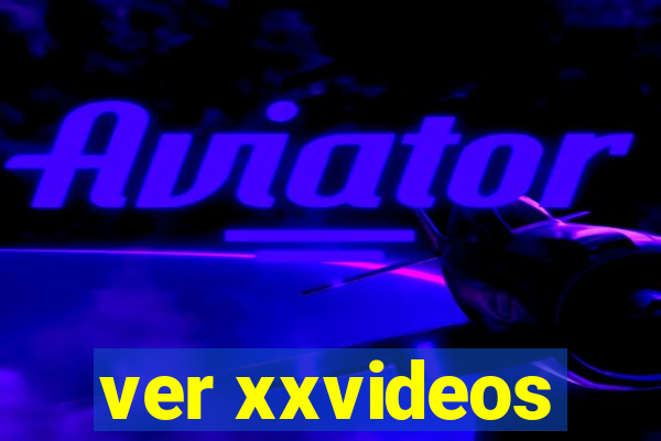 ver xxvideos